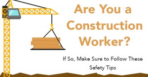 If you are in the Construction Industry Make Sure to Follow These Safety Tips